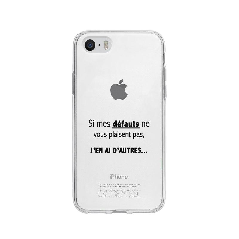 Coque Si Mes Défauts Ne Vous Plaisent Pas pour iPhone 5 - Coque Wiqeo 5€-10€, Denis H, Expression, Français, Humour, iPhone 5 Wiqeo, Déstockeur de Coques Pour iPhone