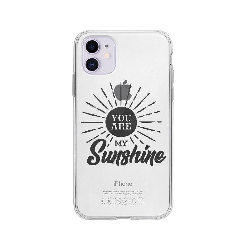 Coque You Are My Sunshine pour iPhone 11 - Coque Wiqeo 10€-15€, Anglais, Citation, Eve M, Expression, iPhone 11, Motivation, Quote Wiqeo, Déstockeur de Coques Pour iPhone