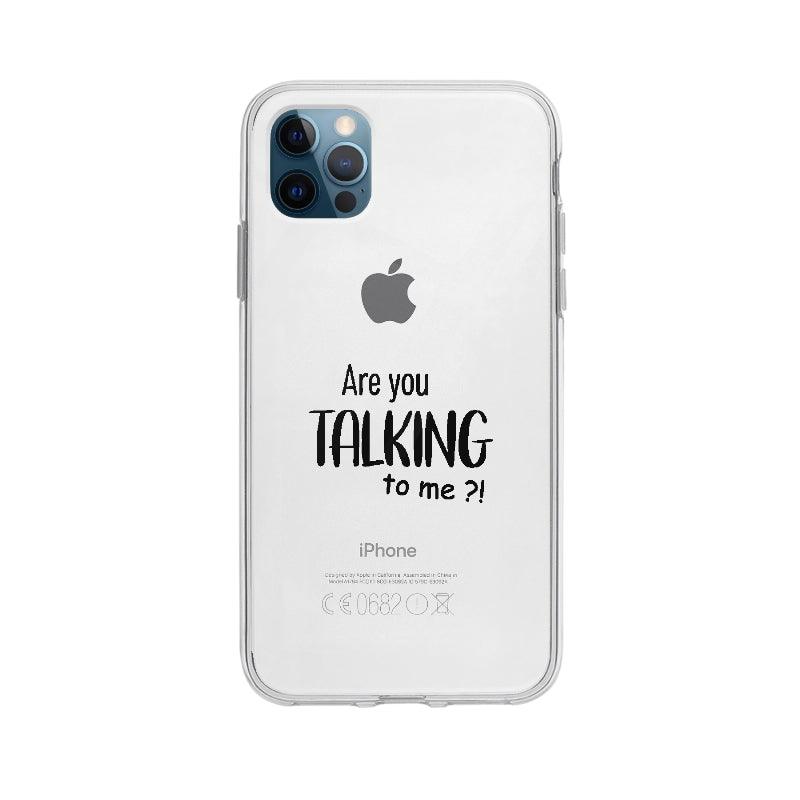 Coque Are You Talking To Me pour iPhone 12 Pro Max - Coque Wiqeo 10€-15€, Anglais, Damien S, Expression, Humour, iPhone 12 Pro Max Wiqeo, Déstockeur de Coques Pour iPhone