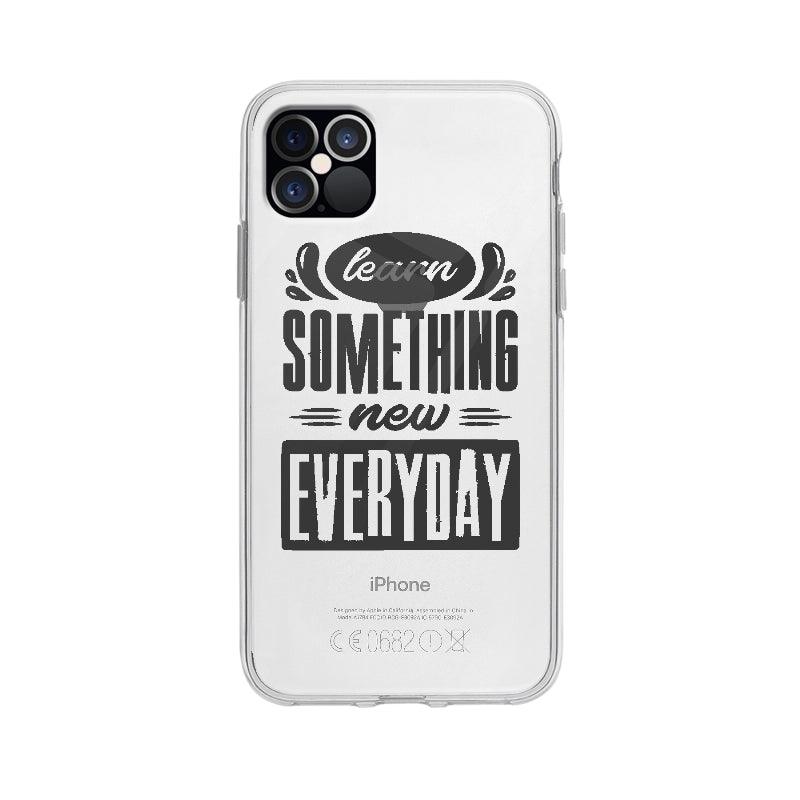 Coque Learn Something New Everyday pour iPhone 12 Pro Max - Coque Wiqeo 10€-15€, Anglais, Chantal W, Citation, Expression, iPhone 12 Pro Max, Motivation, Quote Wiqeo, Déstockeur de Coques Pour iPhone
