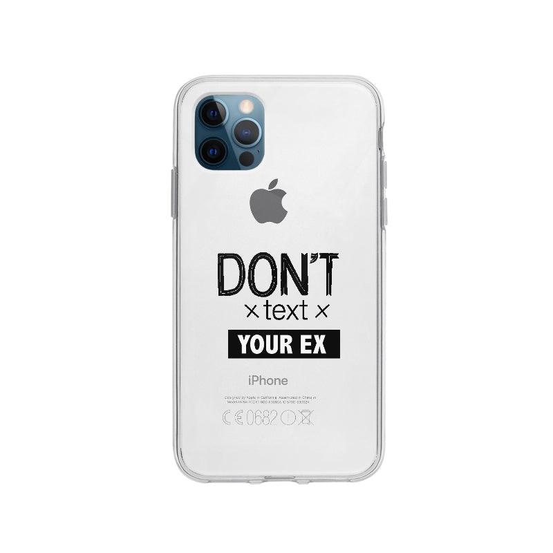 Coque Don't Text Your Ex pour iPhone 12 Pro - Coque Wiqeo 10€-15€, Alexis G, Anglais, Expression, Humour, iPhone 12 Pro Wiqeo, Déstockeur de Coques Pour iPhone