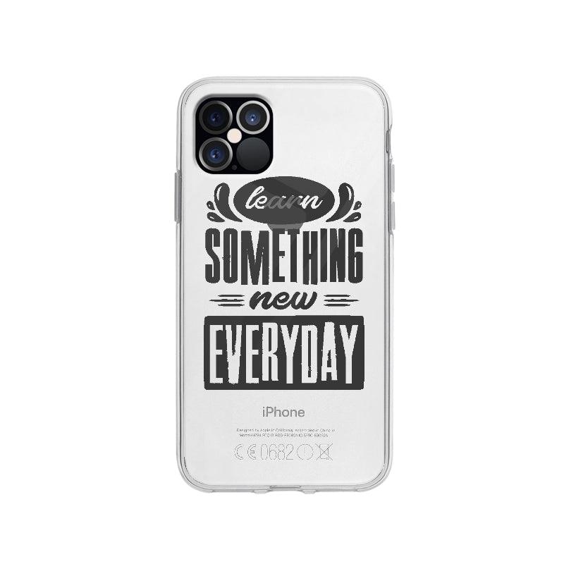 Coque Learn Something New Everyday pour iPhone 12 Pro - Coque Wiqeo 10€-15€, Anglais, Chantal W, Citation, Expression, iPhone 12 Pro, Motivation, Quote Wiqeo, Déstockeur de Coques Pour iPhone
