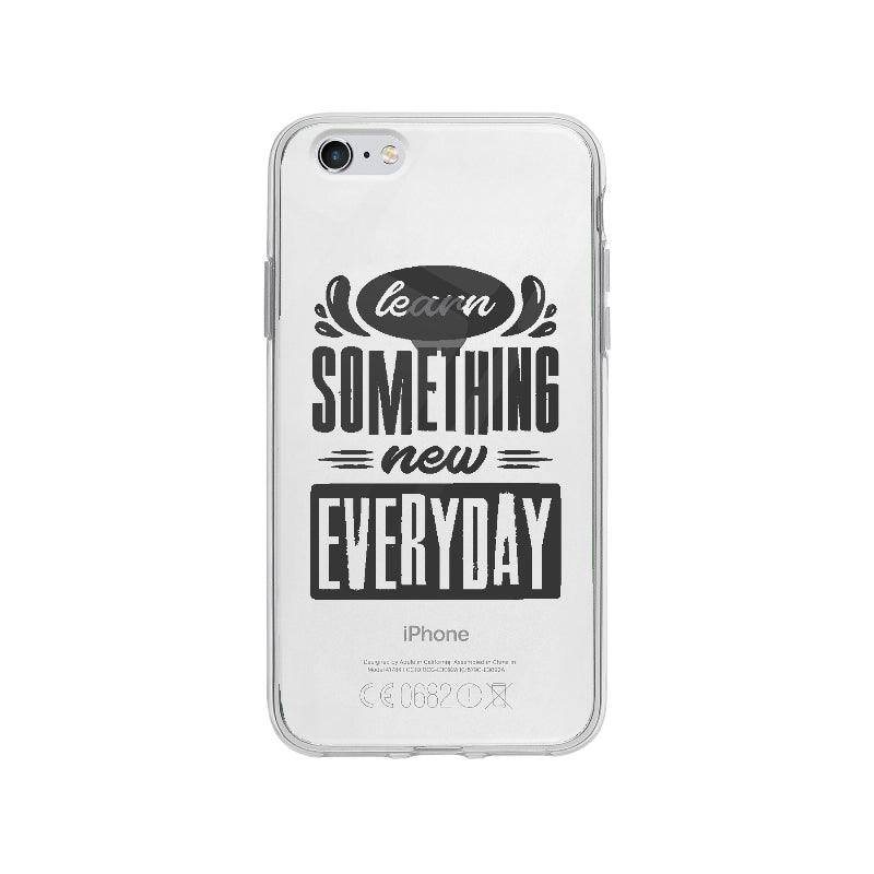 Coque Learn Something New Everyday pour iPhone 6 Plus - Coque Wiqeo 5€-10€, Anglais, Chantal W, Citation, Expression, iPhone 6 Plus, Motivation, Quote Wiqeo, Déstockeur de Coques Pour iPhone