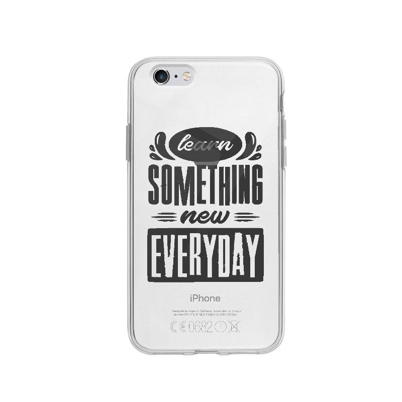 Coque Learn Something New Everyday pour iPhone 6 - Coque Wiqeo 5€-10€, Anglais, Chantal W, Citation, Expression, iPhone 6, Motivation, Quote Wiqeo, Déstockeur de Coques Pour iPhone